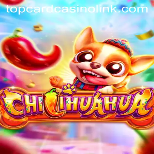Discover the Thrills of CHILIHUAHUA at Top Card Casino