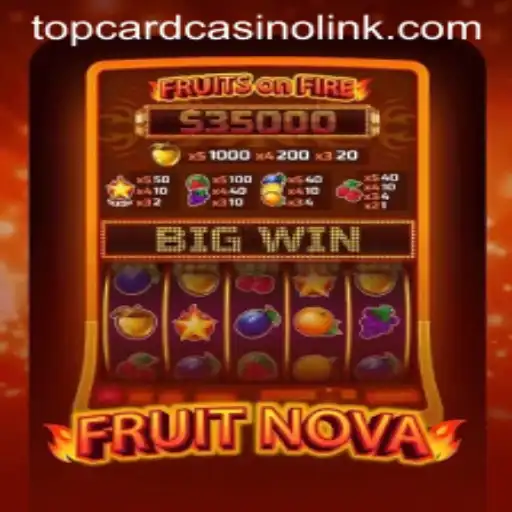 Exploring FruitNova at Top Card Casino